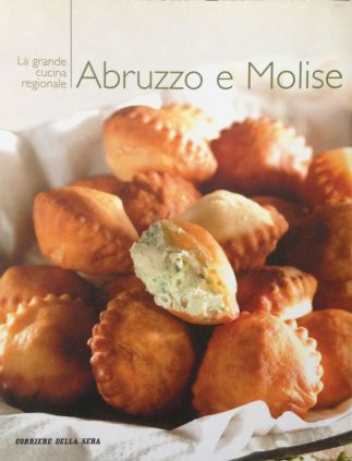 La grande cucina italiana - Abruzzo e Molise - Testi schede prodotti tipici: Debora Bionda - Allegato a Il Corriere della Sera