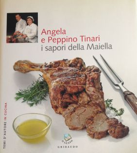 Angelo e Peppino Tinari i sapori della Maiella - Coautore testi: Debora Bionda - Ed. Gribaudo