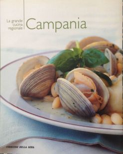 La grande cucina italiana - Campania - Testi schede prodotti tipici: Debora Bionda - Allegato al Corriere della Sera