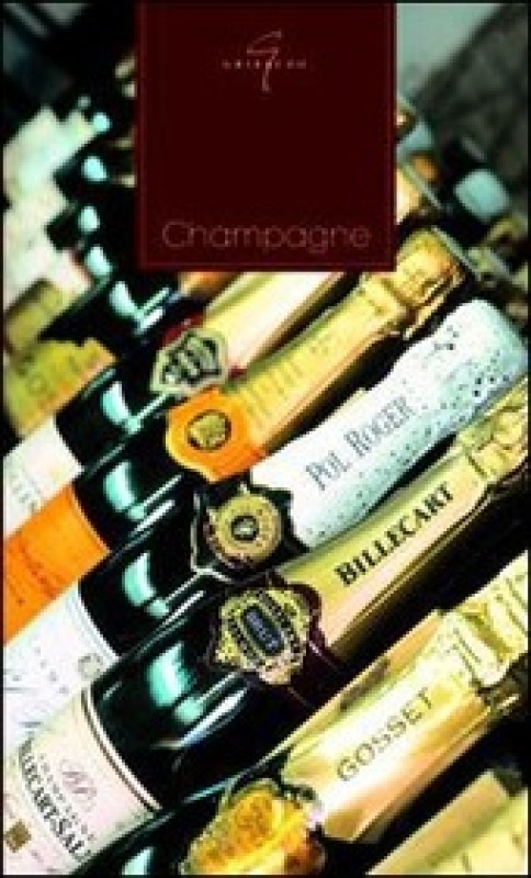 Champagne - I Grandi Libri del Vino - Ed. Gribaudo - Autore: Debora Bionda