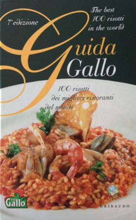 Guida Gallo - 100 risotti dei migliori ristoranti del mondo - Coautore testi: Debora Bionda - Ed. Gribaudo