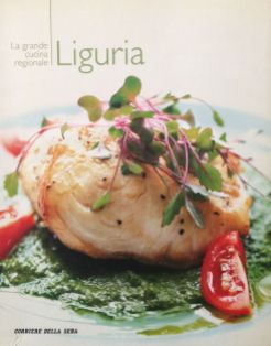 La grande cucina italiana - Liguria - Testi schede prodotti tipici: Debora Bionda - Allegato a Il Corriere della Sera - RCS
